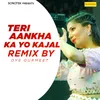 About Teri Aankha Ka Yo Kajal (Remix By Oye Gurmeet) Song